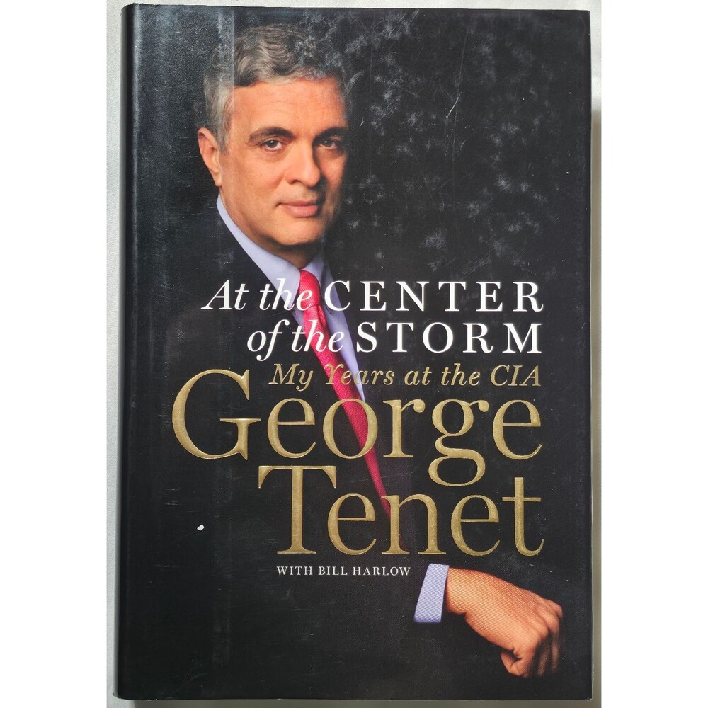 At the Center of the Storm My Years at the CIA George Tenet First Edition HCDJ